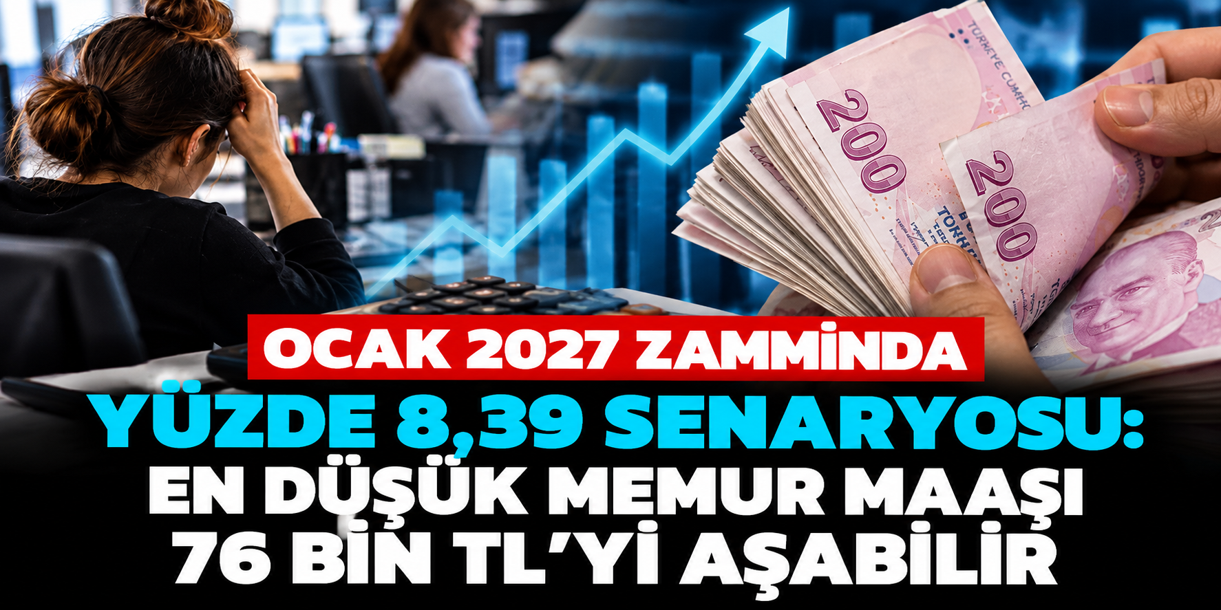 Ocak 2027 memur zammı hesaplandı! En düşük maaş için 76 bin TL senaryosu