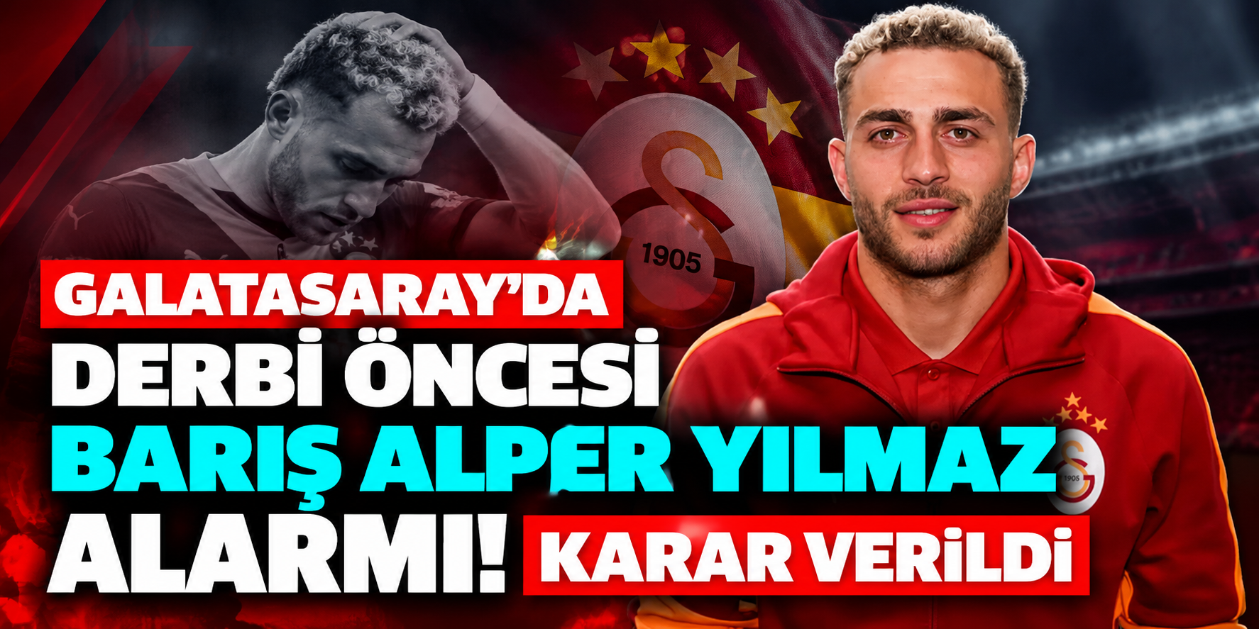 Galatasaray'da Barış Alper Yılmaz kararı! Fenerbahçe derbisi öncesi son durum