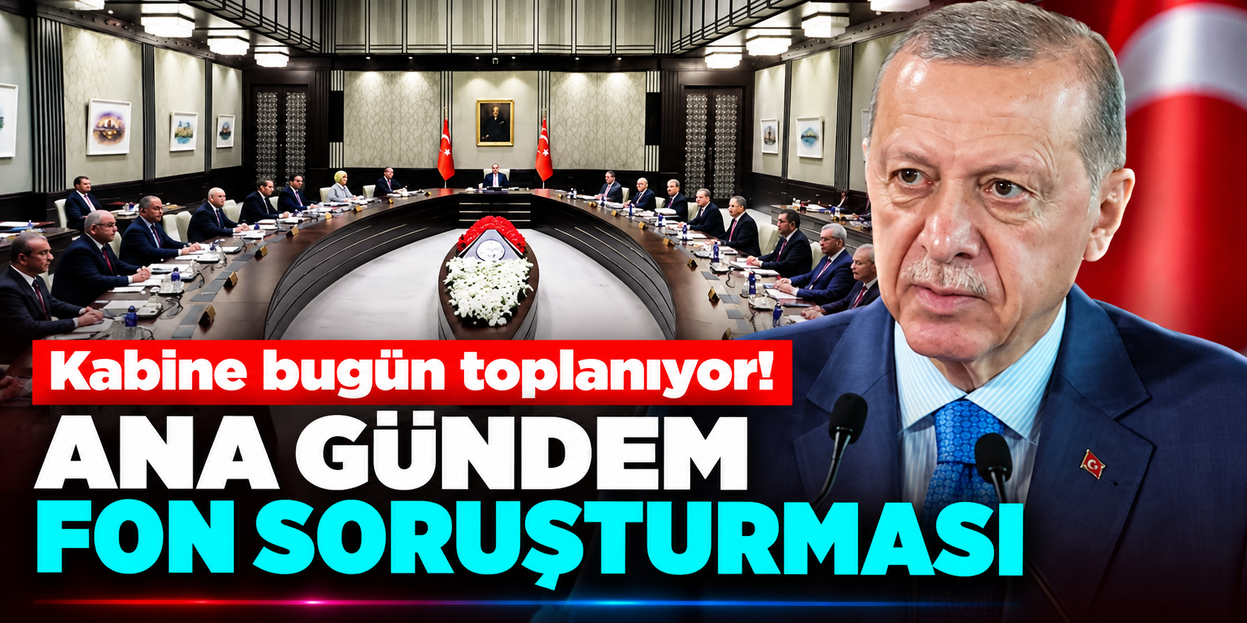 Kabine Toplantısı bugün saat kaçta, gündeminde neler var? Erdoğan başkanlığında kritik toplantı
