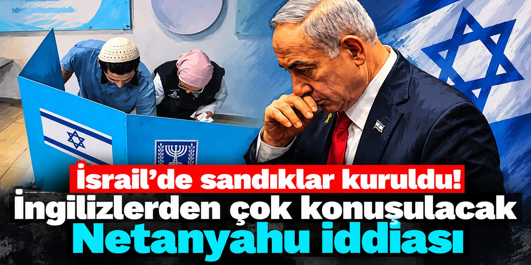 İsrail seçimleri başladı! Netanyahu kazanacak mı, anketlerde son durum ne?