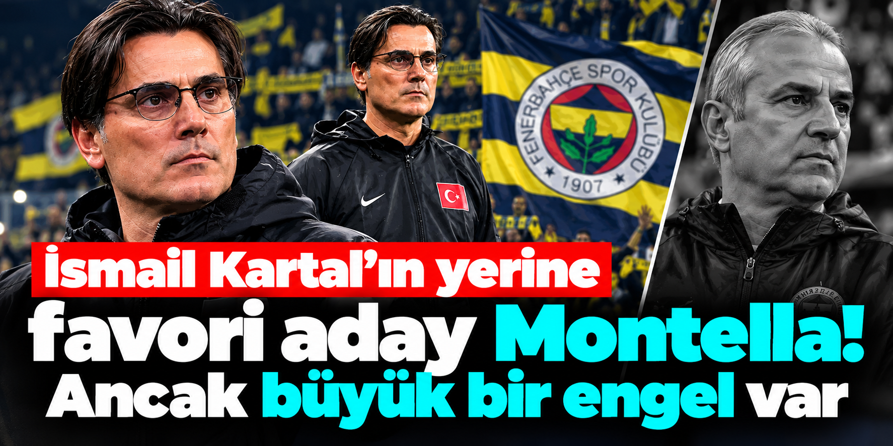 Fenerbahçe'de Montella sürprizi! İsmail Kartal'ın yerine adı geçti, taraftar istemedi