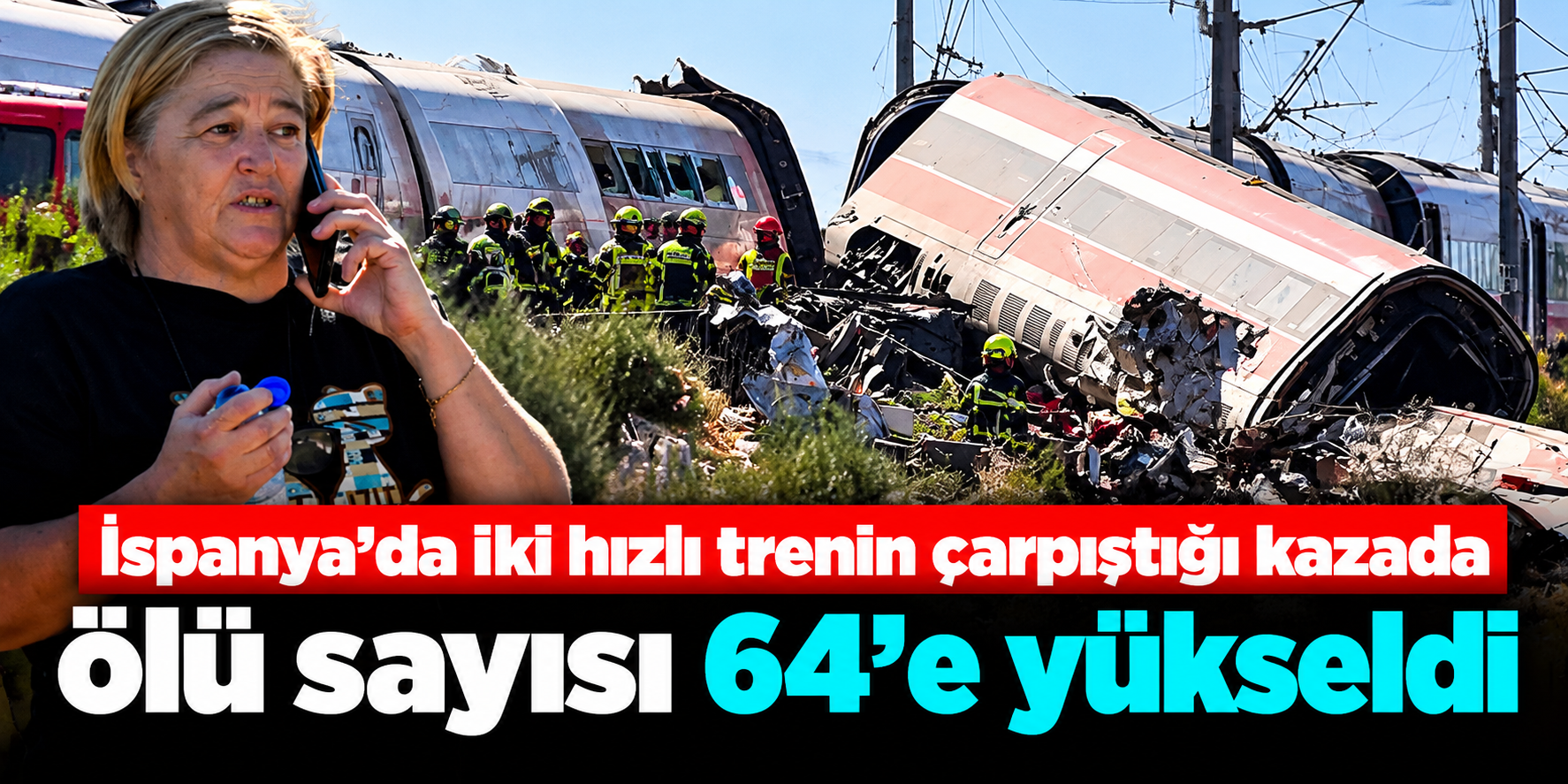 İspanya'da iki hızlı tren çarpıştı! Ölü sayısı 64'e yükseldi, yüzlerce yolcu etkilendi