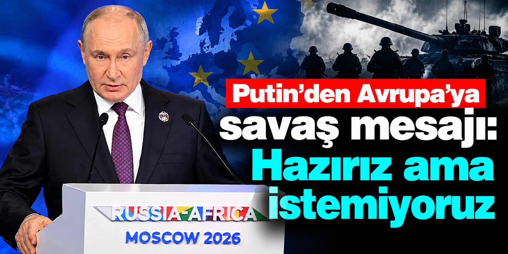 Putin'den Avrupa'ya açık savaş mesajı! "İsteyen varsa hazırlansın"