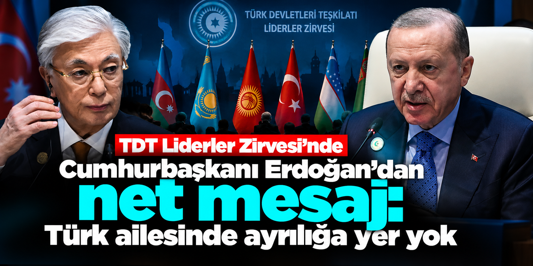 Erdoğan'dan TDT Zirvesi'nde birlik çağrısı! "Türk ailesinde ayrılığa yer yok"