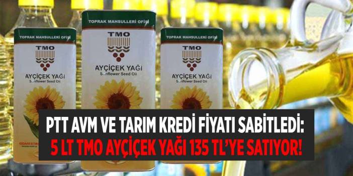 Fiyat sabitlemeye PTT AVM'de katıldı! 5 LT TMO Ayçiçek yağı 135 TL'den satılacak