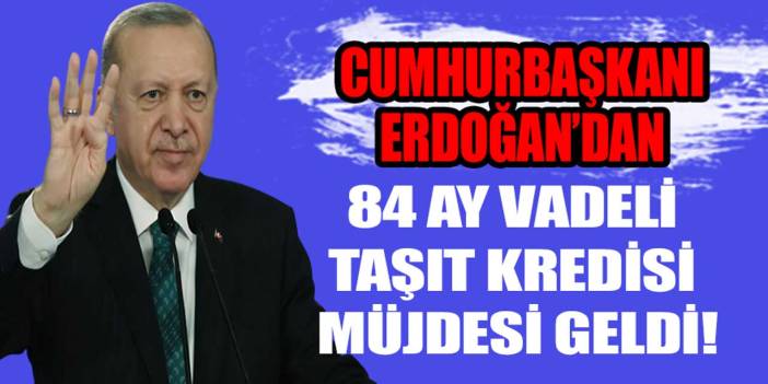 Araç alacaklara Cumhurbaşkanı müjdesi! Halkbank o kişilere 0.63 faizle 84 ay vadeli taşıt kredisi verecek