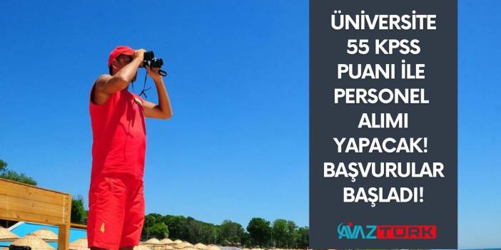 18-35 yaş arası vatandaşlar dikkat! Üniversite 55 KPSS puanı ile personel alımı yapacak! Başvurular başladı
