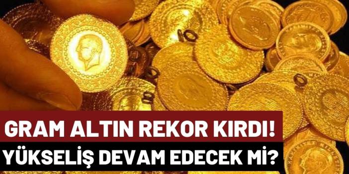 Altında bu yükseliş daha önce hiç görülmedi! Altın fiyatlarında son durum
