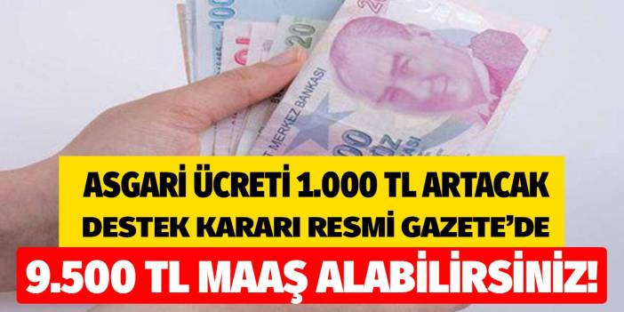 Bu kolay işlemi yapan 9.500 TL maaş alacak! Başvurusu başladı asgari ücret 1.000 TL artıyor