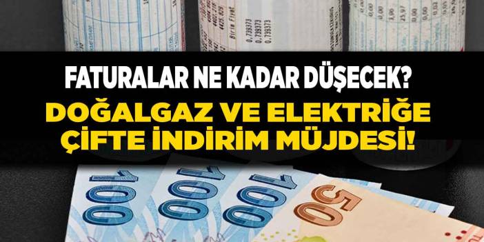 Milyonlara çifte indirim müjdesi! 1 Şubat 2023 itibari ile doğalgaz ve elektriğe indirim duyuruldu
